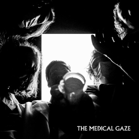 The Medical Gaze