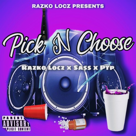 Pick N Choose ft. SASS & PTP | Boomplay Music