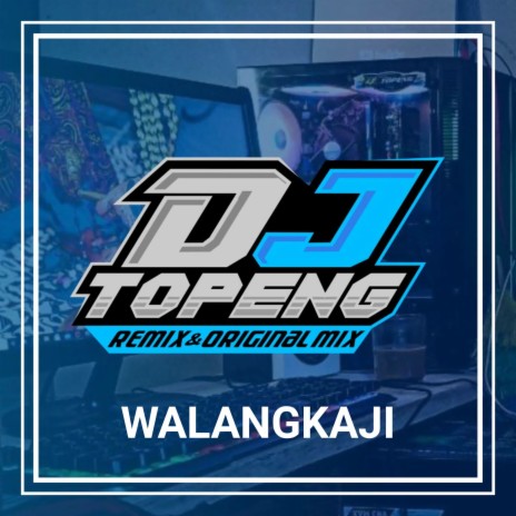 DJ Walangkaji | Boomplay Music