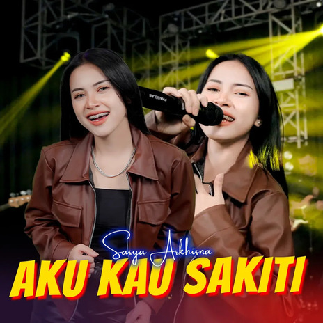 Aku Kau Sakiti | Boomplay Music