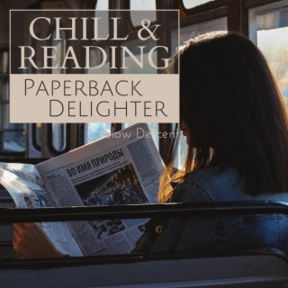 Chill & Reading - Paperback Delighter