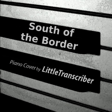 South of the Border (Piano Version) | Boomplay Music