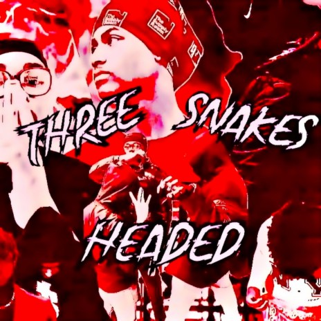 Three Headed Snakes ft. realtallsoldier & KhaaDizzy | Boomplay Music