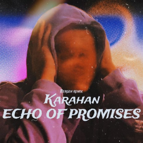 ECHO OF PROMISES ft. Bergen | Boomplay Music