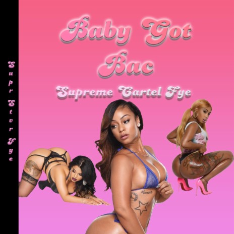 Baby Got Bac ft. Supr Stvr Fye