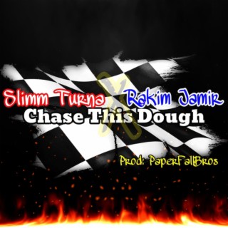 Chase This Dough