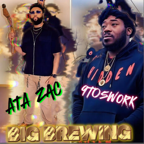 Big Brewin ft. ATA Zac | Boomplay Music