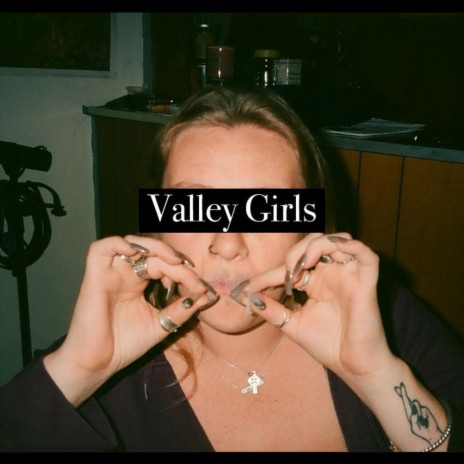 Valley Girls | Boomplay Music