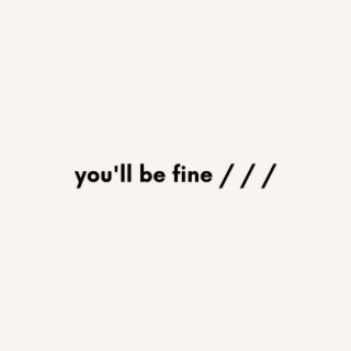 Don't You Know (You'll Be Fine)