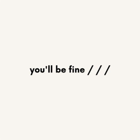 Don't You Know (You'll Be Fine)