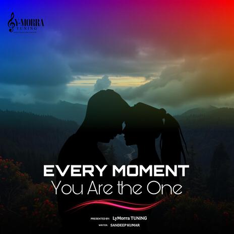 Every Moment (You Are the One)