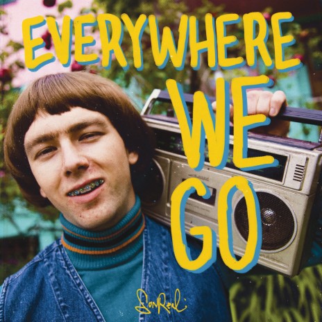 Everywhere We Go | Boomplay Music