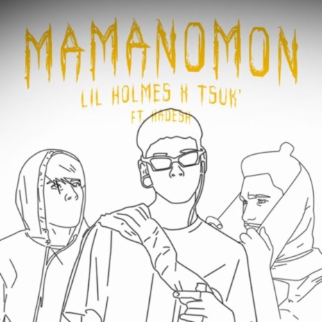 MAMANOMON ft. Tsuk', K-TOP & Hadesh | Boomplay Music