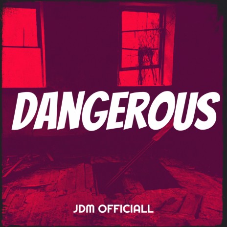 Dangerous | Boomplay Music