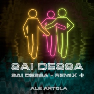 Sai Dessa (House Remix)