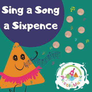 Sing a Song a Sixpence
