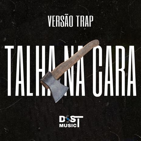 TALHO NA CARA ft. Versão Trap