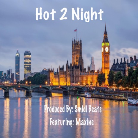 Hot 2 Night ft. Maxine