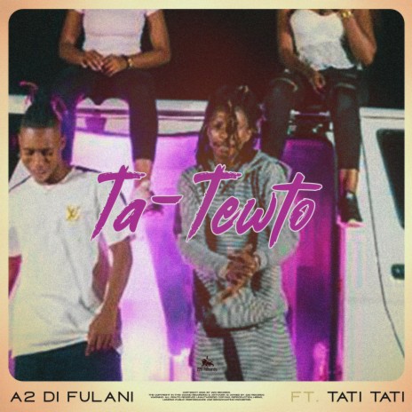 Ta Tewto ft. Tati Tati | Boomplay Music