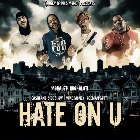 Hate On U ft. Mike Money, CashLand $ide$how & Iceman Gotti