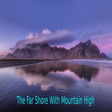 The Far Shore With Mountain High | Boomplay Music