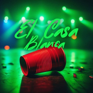 EL CASA BLANCA lyrics | Boomplay Music