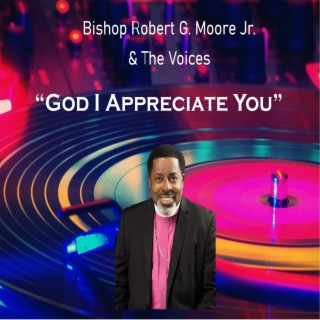 Bishop Robert G. Moore Jr. and The Voices