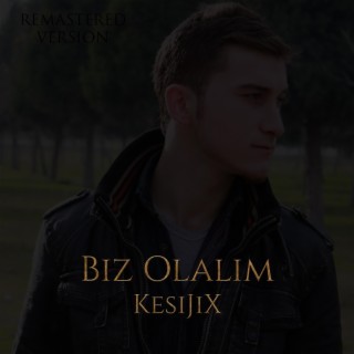 Biz Olalım (Remastered)