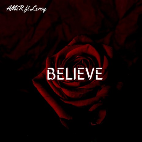 BELIEVE (feat. Leroy) | Boomplay Music