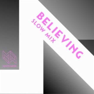Believing (Slow Mix)