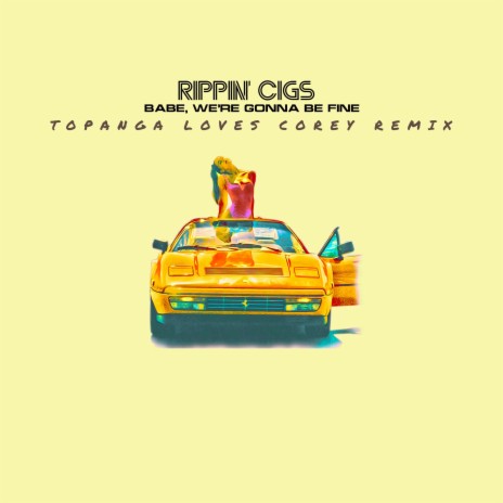 Babe, We're Gonna Be Fine (Topanga Loves Corey Remix) | Boomplay Music