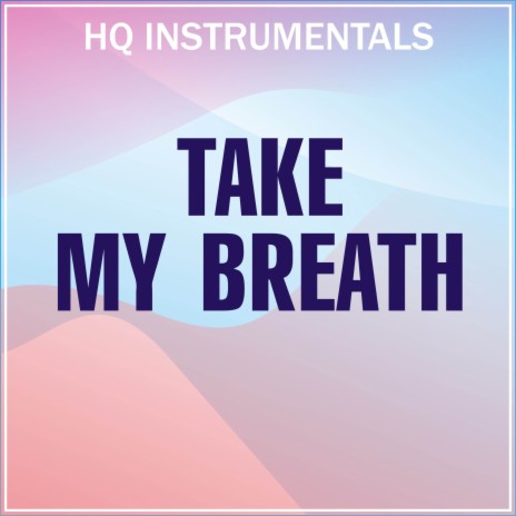 Take My Breath (Originally Performed By The Weeknd) [Karaoke Version] | Boomplay Music