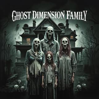 Ghost Dimension Family