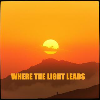 Where the Light Leads