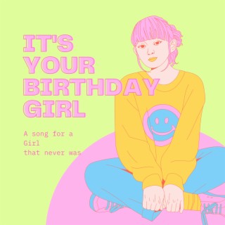 It's your Birthday Girl