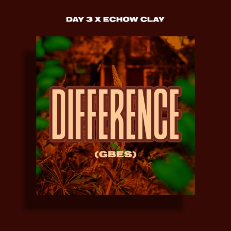 Difference (GBES) ft. Echow Clay | Boomplay Music
