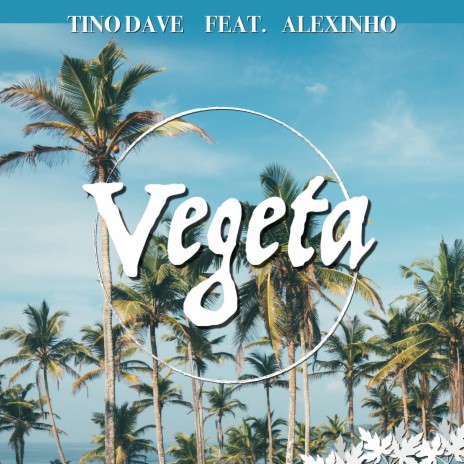 Vegeta ft. Alexinho | Boomplay Music