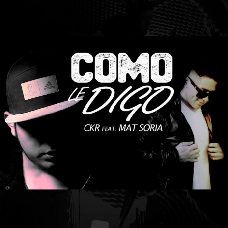 Como Le Digo ft. Mat Soria | Boomplay Music