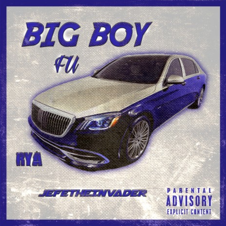 Big Boy ft. Rya & Jefetheinvader | Boomplay Music