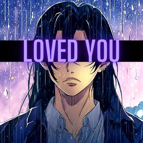 Loved You | Boomplay Music