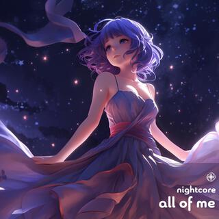 All Of Me (Nightcore)