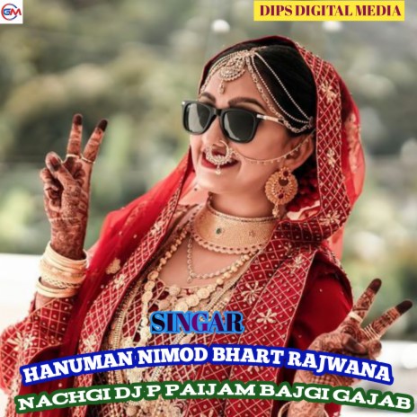 Nachgi Dj P Paijam Bajgi Gajab (Rajasthani) ft. bhart Rajwana | Boomplay Music