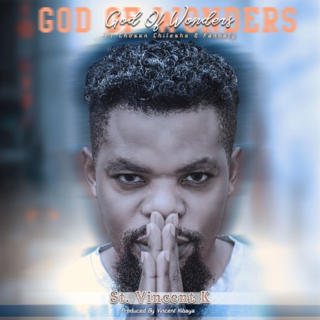 God Of Wonders ft. Chosen Chileshe & Fannely | Boomplay Music
