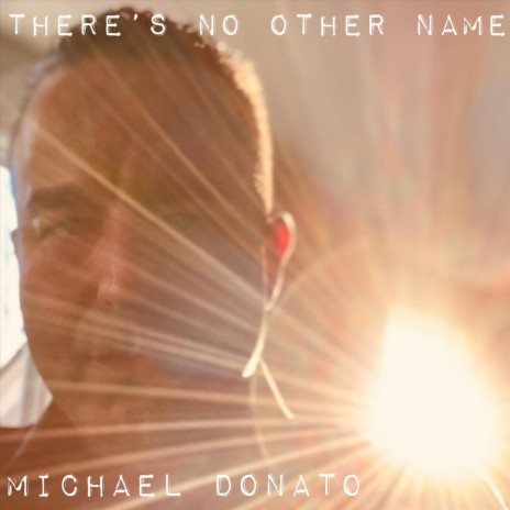 There's No Other Name