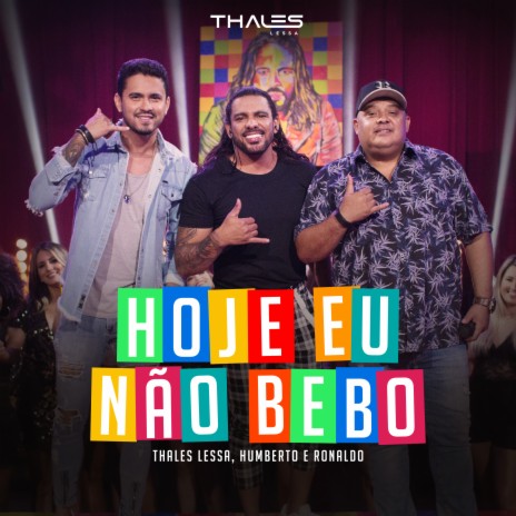 Hoje Eu Não Bebo (Ao Vivo) ft. Humberto & Ronaldo | Boomplay Music