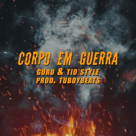 Corpo em Guerra ft. Tio Style | Boomplay Music