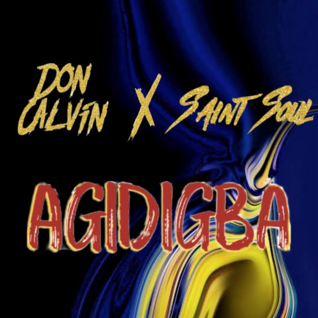 Agidigba ft. Don Calvin | Boomplay Music