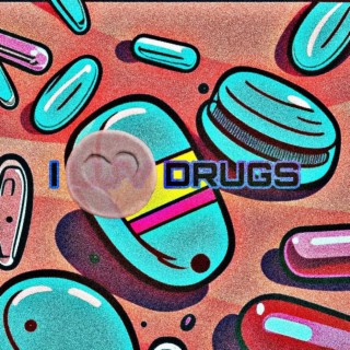 I LUV DRUGS