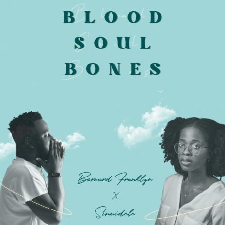 Blood Soul Bones ft. Sinmidele | Boomplay Music