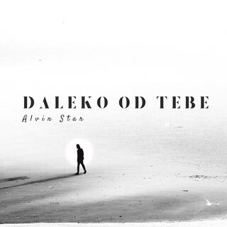 DALEKO OD TEBE lyrics | Boomplay Music